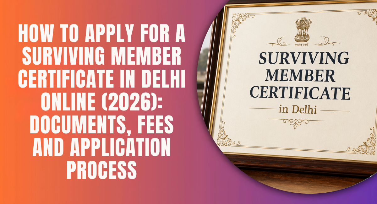 How to Apply for a Surviving Member Certificate in Delhi Online